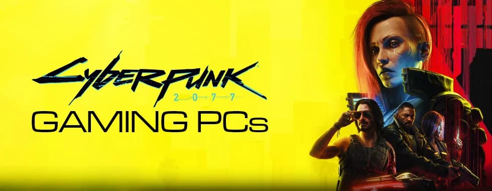 Cyberpunk 2077 Gaming PCs