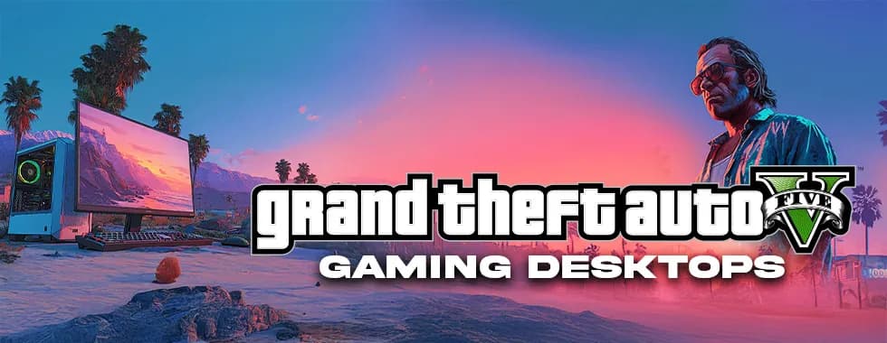 GTA V Gaming PCs | High-Performance Gaming Rigs