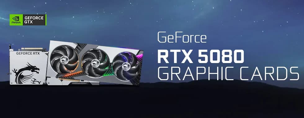 Nvidia GeForce RTX 5080 Graphics Cards