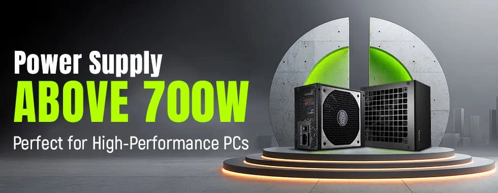 Power Supply Above 700W - High Performance PC Power Supply