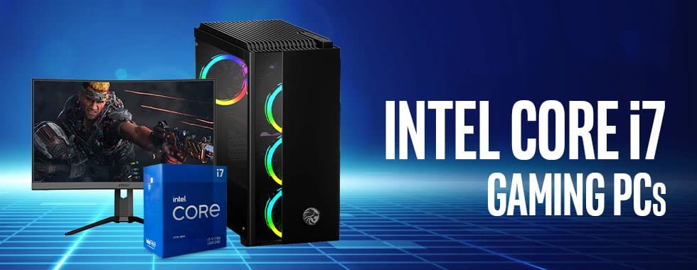 Intel Core i7 Gaming PCs Intel Core i7 Gaming PCs