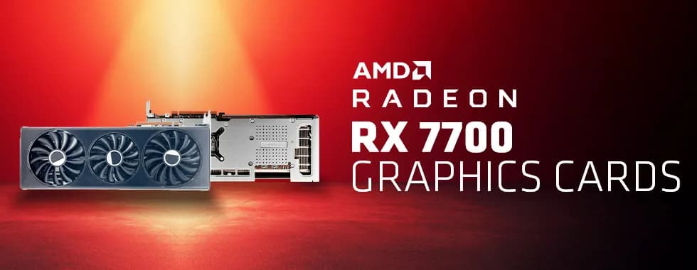 AMD Radeon RX 7700 Graphics Cards