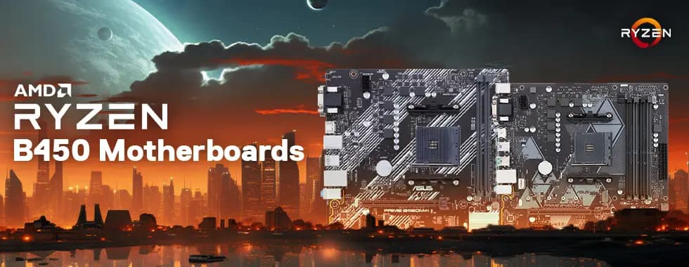 AMD B450 Motherboards AMD B450 Motherboards