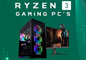 AMD RYZEN 3 GAMING PCs