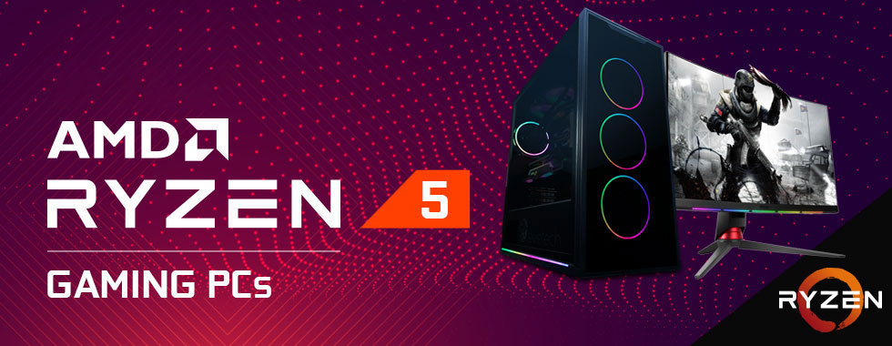 AMD RYZEN 5 GAMING PCs