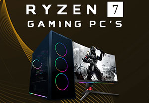 AMD RYZEN 7 GAMING PCs