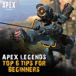 Apex Legends: Top 6 tips for beginners