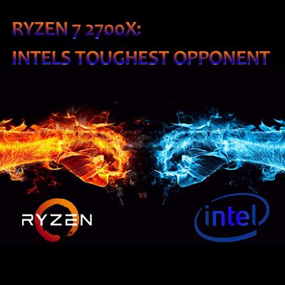Ryzen 7 2700X: Intels Toughest Opponent