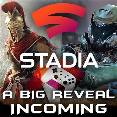 Stadia: A big reveal coming this week