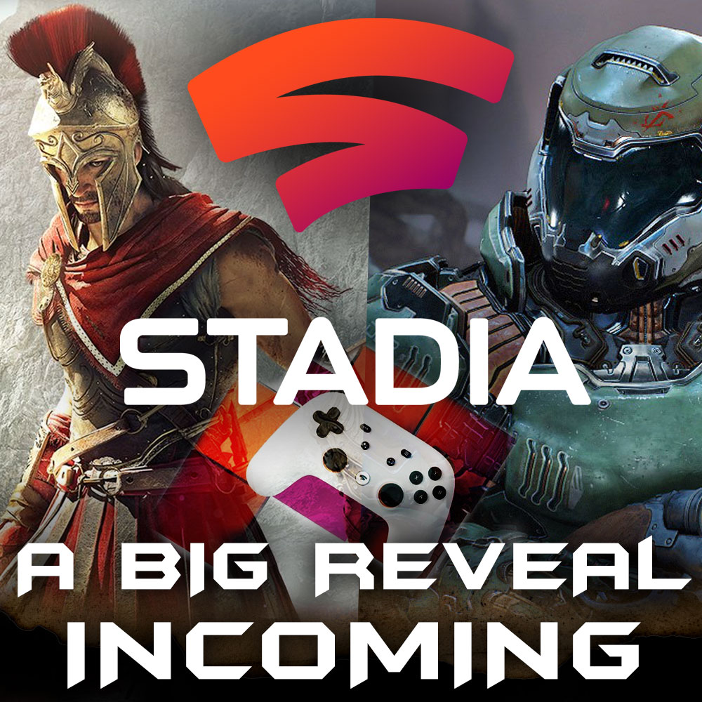 Stadia a big reveal