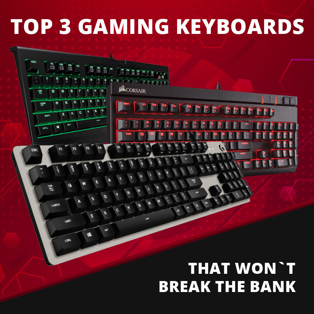 Top 3 keyboards without breaking the bank