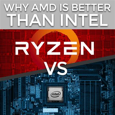 Why AMD is better than Intel