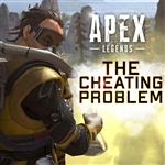 Apex Legends: The Cheating Problem