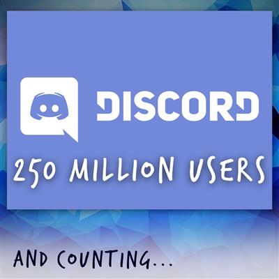 Discord: 250 million and counting