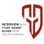 Interview with Tyler "Adaro" Oliver from Goliath Gaming
